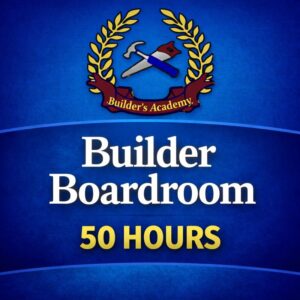 Builder Boardroom (Advanced Homebuilding) — Online | 50 Hours | Houston, TX